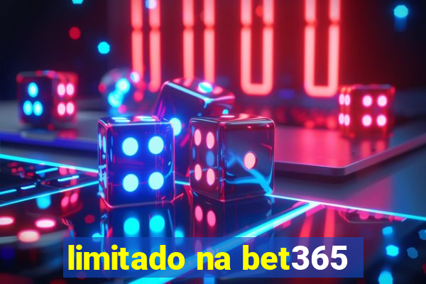 limitado na bet365